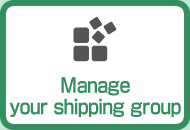 Manage your shipping group